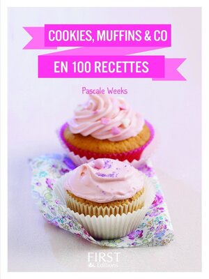 cover image of Cookies, muffins & Co en 100 recettes